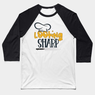 Looking Sharp Ambiguous Cooking Baseball T-Shirt